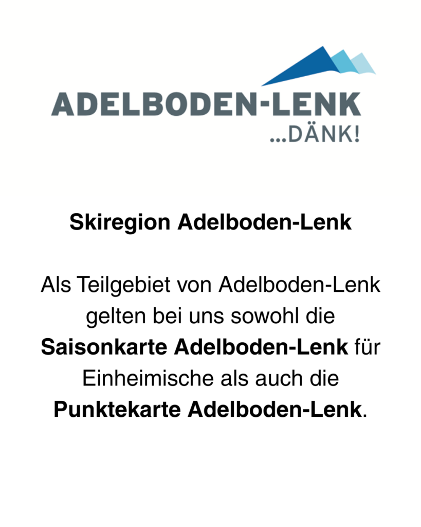 Skiregion Adelboden-Lenk Als Teilgebiet von Adelboden-Lenk gelten bei uns sowohl die Saisonkarte Adelboden-Lenk für Einheimische als auch die Punktekarte Adelboden-Lenk.